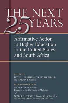 Paperback The Next Twenty-Five Years: Affirmative Action in Higher Education in the United States and South Africa Book