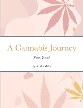 Paperback A Cannabis Journey: Patient Journal Book