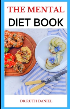 Paperback The Mental Diet Book: Recipes for Better Mental Health Book