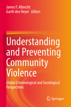 Paperback Understanding and Preventing Community Violence: Global Criminological and Sociological Perspectives Book
