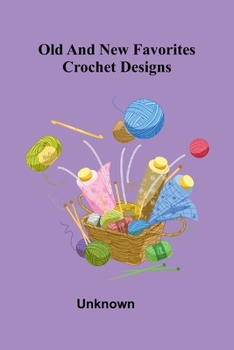 Paperback Old and new favorites: crochet designs Book