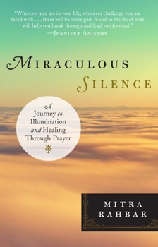 Paperback Miraculous Silence: A Journey to Illumination and Healing Through Prayer Book