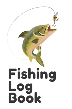 Paperback Fishing Log Book: A Log for the Serious Fisherman and Fisherwoman to Record Their Fishing Data Book