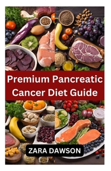 Paperback Premium Pancreatic Cancer Diet Guide: Nutritional Support & Meal Plans Book