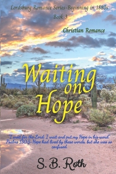 Waiting on Hope - Book #3 of the Lordsburg Romance- Beginning in 1880s