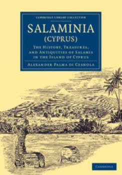 Salaminia (Cyprus) the history, treasures, & antiquities of Salamis in the island of Cyprus