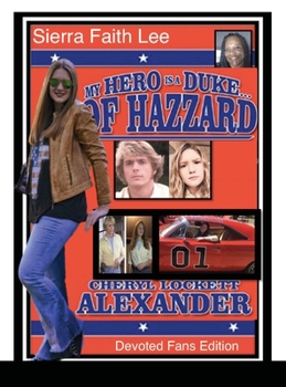 Hardcover My Hero Is a Duke...of Hazzard Devoted Fans Edition: Sierra Faith Lee Book