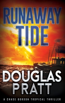 Runaway Tide: A Chase Gordon Tropical Thriller (The Chase Gordon Tropical Thriller)