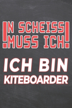 N Scheiss muss Ich Ich bin Kiteboarder: Kiteboarder Punktraster Notizbuch, Notizheft oder Schreibheft | 110  Seiten | Büro Equipment & Zubehör | ... Weihnachten oder Geburtstag (German Edition)