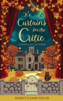 It's Curtains for the Critic: A Cricket Cove Cozy Mystery