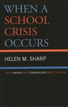 Paperback When a School Crisis Occurs: What Parents and Stakeholders Want to Know Book