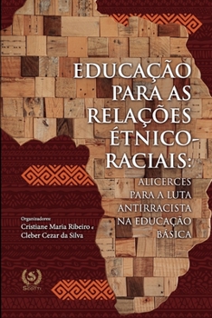 Paperback Educação para as relações étnico-raciais: Alicerces para a luta antirracista na educação básica [Portuguese] Book