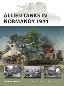 Allied Tanks in Normandy 1944 - Book #294 of the Osprey New Vanguard
