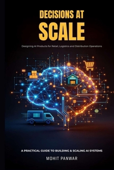 Paperback "Decisions At Scale" Designing AI Products for Retail, Logistics, and Distribution Operations Book