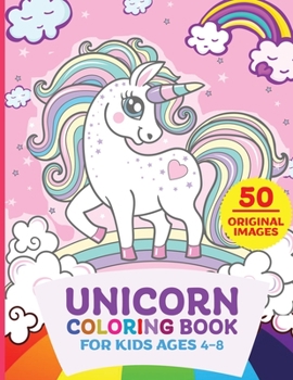 Unicorn Coloring Book for Kids Ages 4-8: 47 Original Unicorn Coloring Pictures for Children Aged 4-8 Years