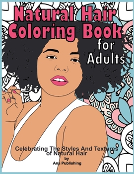 Paperback Natural Hair Coloring Book for Adults: Celebrating the Styles and Textures of Black Kinky Curly Hair Book