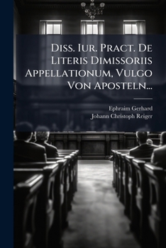 Paperback Diss. Iur. Pract. De Literis Dimissoriis Appellationum, Vulgo Von Aposteln... [Russian] Book