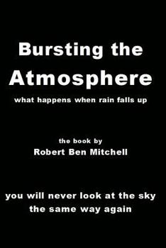 Paperback Bursting The Atmosphere: what happens when rain falls up Book