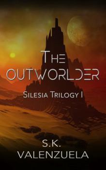 The Outworlder: Silesia Trilogy 1 - Book #1 of the Silesia Trilogy