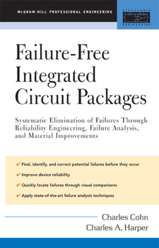 Hardcover Failure-Free Integrated Circuit Packages: Systematic Elimination of Failures Through Reliability Engineering, Failure Analysis, and Material Improveme Book