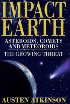 Hardcover Impact Earth: Asteroids, Comets and Meteors--The Growing Threat Book