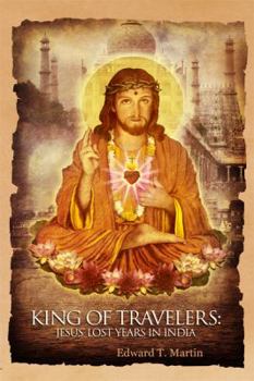 Paperback King of Travelers: Jesus' Lost Years in India Book