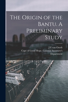 Paperback The Origin of the Bantu. A Preliminary Study Book