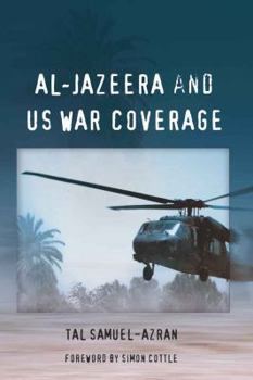 Paperback Al-Jazeera and US War Coverage: Foreword by Simon Cottle Book