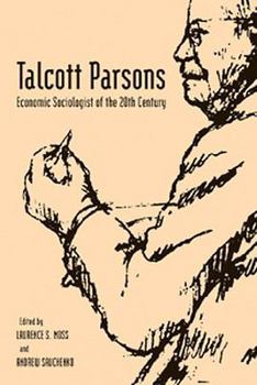 Paperback Talcott Parsons: Economic Sociologist of the 20th Century Book