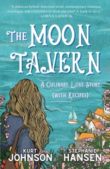 The Moon Tavern: A Culinary Love Story (with Recipes)