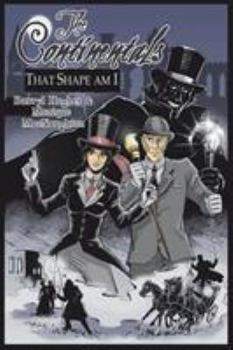 Paperback The Continentals: That Shape Am I (The Complete Graphic Novel. A Historical Victorian Steampunk Murder Mystery Thriller Books) Book