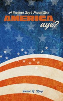 Paperback America, Aye?: A Scottish Boy's Poetic Take Book