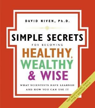 Paperback Simple Secrets for Becoming Healthy, Wealthy, and Wise: What Scientists Have Learned and How You Can Use It Book