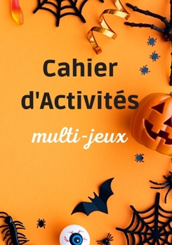 Paperback Cahier d'activités Multi-jeux: Labyrinthes - coloriages - points à points [French] Book
