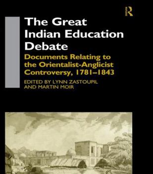 Paperback The Great Indian Education Debate: Documents Relating to the Orientalist-Anglicist Controversy, 1781-1843 Book