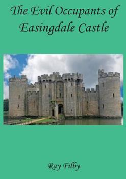 Paperback The Evil Occupants of Easingdale Castle Book