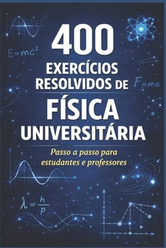 Paperback 400 Problemas Resolvidos de Física Universitária: prático para alunos e professores [Portuguese] Book