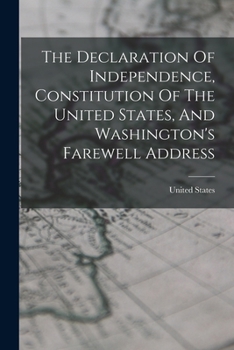 The Declaration Of Independence, Constitution Of The United States, And Washington's Farewell Address