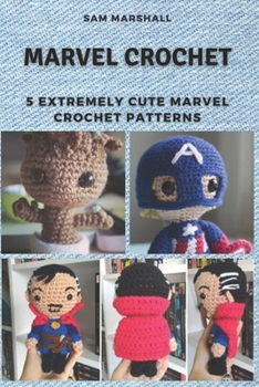 Paperback Marvel Crochet: 5 Extremely Cute Marvel Crochet Patterns Book