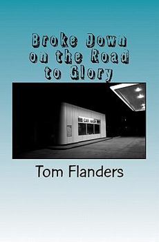 Paperback Broke Down: on the road to glory Book