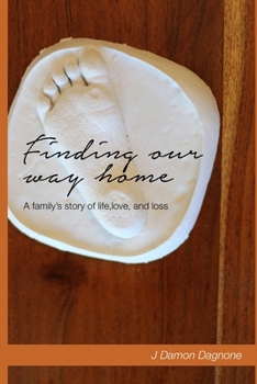 Paperback Finding Our Way Home: A family's story of life, love, and loss Book