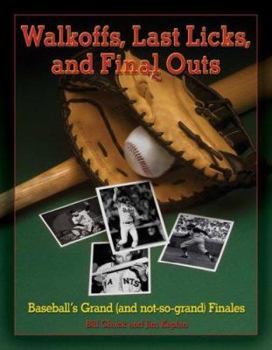 Paperback Walkoffs, Last Licks, and Final Outs: Baseball's Grand (and Not-So-Grand) Finales Book