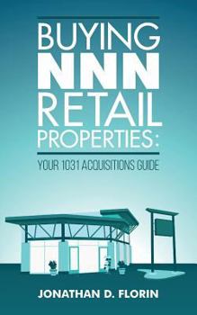 Paperback Buying NNN Retail Properties: Your 1031 Acquisitions Guide Book