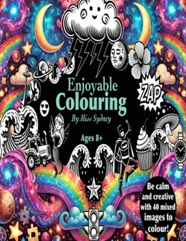 Paperback Enjoyable Colouring For Kids 8+: Be calm and creative with 40 images to colour! Book