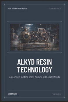 Paperback Alkyd Resin Technology: A Beginner's Guide to Short, Medium, and Long Oil Alkyds Book