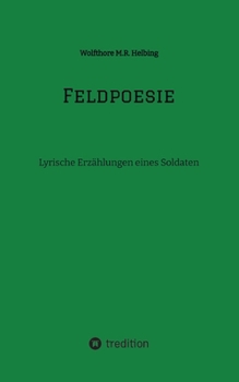 Paperback Feldpoesie: Lyrische Erzählungen eines Soldaten [German] Book