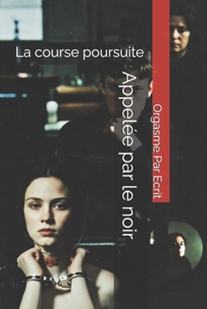 Paperback Appelée par le noir: La course poursuite [French] Book
