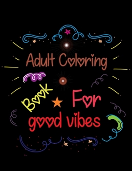 Paperback Adult Coloring Book For Good Vibes: Inspirational Coloring Book for Adults Book