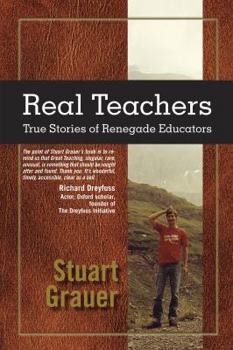 Paperback Real Teachers: True Stories of Renegade Educators Book