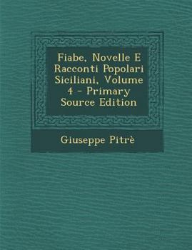 Paperback Fiabe, Novelle E Racconti Popolari Siciliani, Volume 4 [Italian] Book